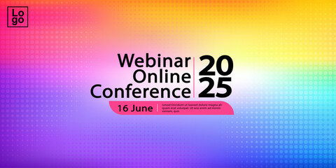 colorful background, Banner to the online conference background. Web media event. Futuristic Poster for Corporate Meeting, Online Courses, Webinar, Seminar. Conference, Business Event Announcement.