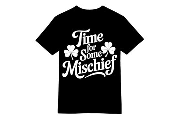 Time for Some Mischief - Elegant St. Patrick's Day T-Shirt Design