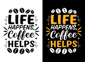 Typography Coffee T-shirt design, Mug Design, and more uses