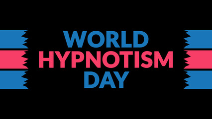 World Hypnotism Day text with side lines on a black background. Which is observed every year in January to celebrate World Hypnotism Day.