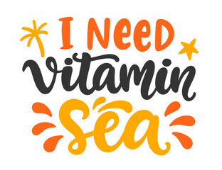 I need vitamin sea lettering calligraphy phrase