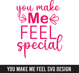 valentine  you make me special SVG design