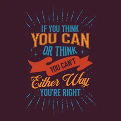 If you think you can or think you can not Motivational typography