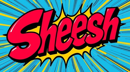 Sheesh Comic Style Word Art Bold Red Yellow Blue Background