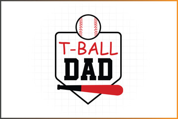 T-Ball Family Shirt Design, Baseball Family, Dad