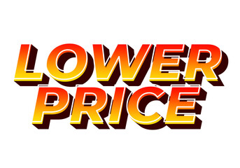 Lower price. Text effect with modern colors and 3D font look