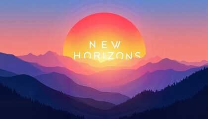 Vibrant Mountain Landscape with Setting Sun and Text NEW HORIZONS