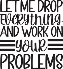 Sarcastic SVG, Design, Funny Quotes SVG, Tshirt Sarcastic
