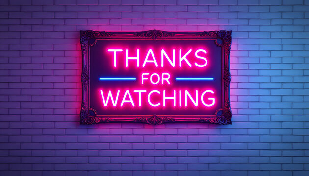Thanks for Watching Neon Sign on Brick Wall, Video End Screen, Neon Thanks for Watching Graphic, YouTube Outro, Neon Thanks for Watching Message