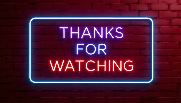 Thanks for Watching Neon Sign on Brick Wall, Video End Screen Graphic, YouTube Outro, Neon Thanks for Watching Message