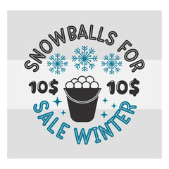 Snowballs For Sale Winter Svg, Snow Day Svg, Snow Svg, Winter Svg, Winter Day, funny winter, Blizzard Svg, Snowflake Png, Holiday Svg, Winter Tshirt, Cut Files