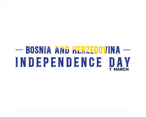 BOSNIA AND HERZEGOVINA Independence Day vector design on a white background with flag typography, Typographic Design of BOSNIA AND HERZEGOVINA Independence Day, Flag of BOSNIA AND HERZEGOVINA