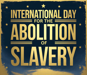 international day for the abolition of slavery