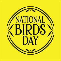 a yellow square with a circle in the middle NATIONAL BIRDS DAY written in black.