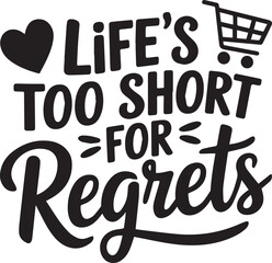 a text life too shirt for regrets
