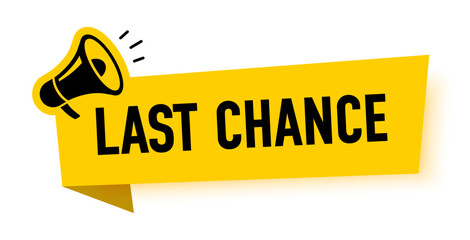 Megaphone with last chance speech bubble. Loudspeaker. Banner for business, marketing and advertising. Vector illustration.