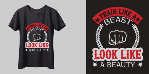 Train Like A Beast Look Like A Beauty T-shirt.