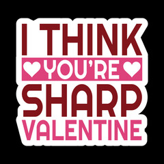 I Think You’re Sharp Valentine