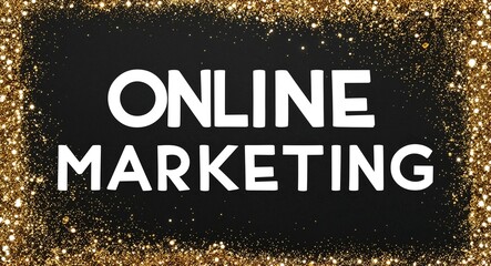 online marketing white text lettering on plain black background with gold glitters