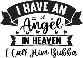 I Have An Angel In Heaven I Call Him Bubba