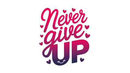 Never Give Up - Motivational Typography, Positive Vibes Only, Believe in Yourself, Keep Going, Keep Growing, You've Got This!
