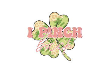 I pinch Back, Retro Patrick's Day sublimation T Shirt Design