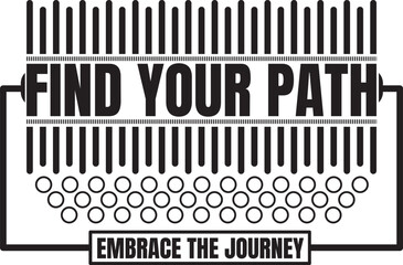 Find your path, embrace the journey T shirt design, vector, apparel, template, eps 10, typography t shirt, vintage