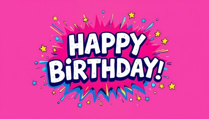 Happy Birthday Pop Art Design  A vibrant and festive birthday greeting card featuring a dynamic text design