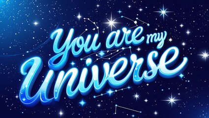 You are my Universe Celestial Romantic Message