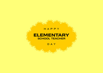 Elementary School Teacher Day Holiday concept