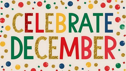 Celebrate December Festive Glitter Confetti Design