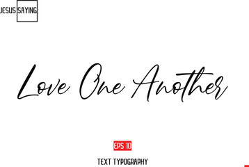 About Jesus Text Saying Typography Cursive Lettering Love One Another