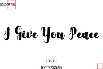  I Give You Peace About Jesus Text Saying Typography Cursive Lettering