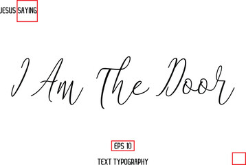 Modern Lettering Typography Text Of Jesus Phrase I Am The Door