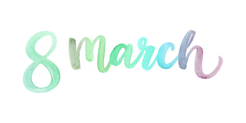 Fototapeta premium Watercolor text design, March 8, International Women's Day, colorful lettering, artistic style, celebration theme.