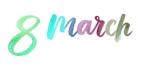 Watercolor text design, March 8, International Women's Day, colorful lettering, artistic style, celebration theme.