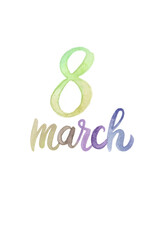 Watercolor design, March 8, International Women's Day, vibrant colors, artistic lettering, celebration of women.