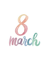 Watercolor design, March 8, International Women's Day, vibrant colors, artistic lettering, celebration of women.