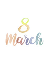 March 8 celebration, watercolor design, feminine colors, international women's day, artistic typography.