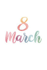 Colorful watercolor design, March 8 celebration, Women's Day theme, vibrant lettering, artistic style.