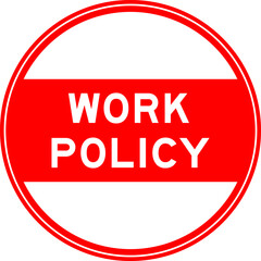 Red color round seal sticker in word work policy on white background