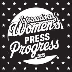 Nternational women's day press progress 2025 T-shirt design, Woman holds up protest sign