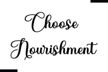  Choose nourishment Health text typography  saying