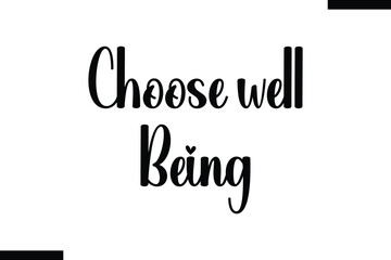 Choose well-being Health text typography  saying