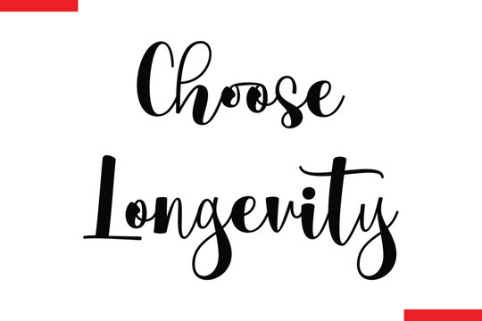 Choose longevity Health text typography  saying