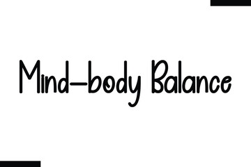 Mind-body balance Health text typography  saying