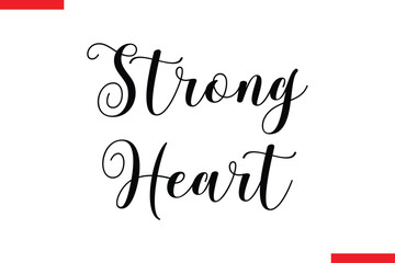 Strong heart Strong heart Health text typography  saying
