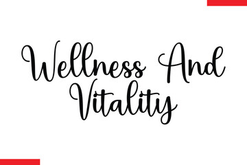 Wellness and vitality Wellness and vitality Health text typography  saying