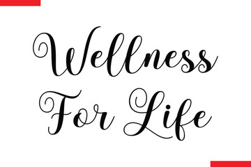 Wellness for life Wellness for life Health text typography  saying