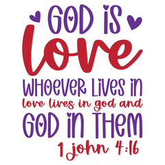 God is love whoever lives in love lives in god and god in them 1 john 4:16 SVG Art & Illustration